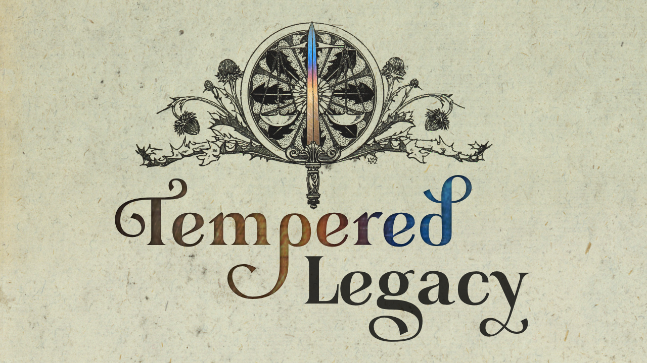 Tempered Legacy